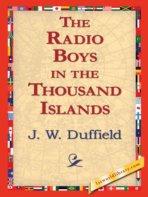 Title details for The Radio Boys in the Thousand Islands by J. W. Duffield - Available